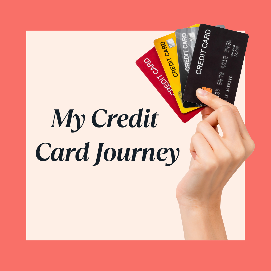 My Credit Card Journey: FirstGenGuide